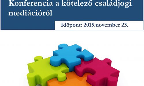 A mediáció napja 2015 - Konferencia a kötelező családjogi mediációról